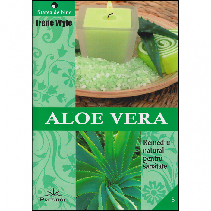 Aloe vera. Remediu natural pentru sănătate [1]