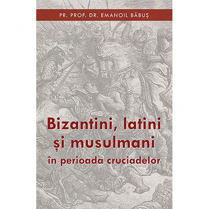 Bizantini, latini și musulmani în perioada cruciadelor  [1]