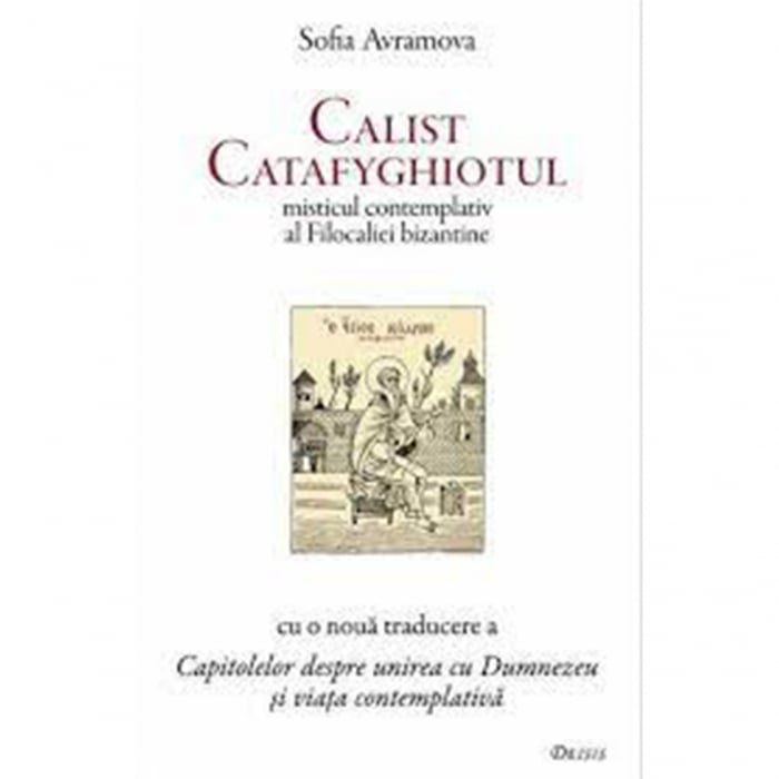 Calist Catafyghiotul - misticul contemplativ al Filocaliei bizantine  [1]