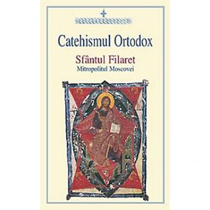 Catehismul ortodox - Sf.Filaret al Moscovei  [1]
