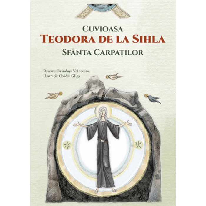 Cuvioasa Teodora de la Sihla, Sfânta Carpaților [1]