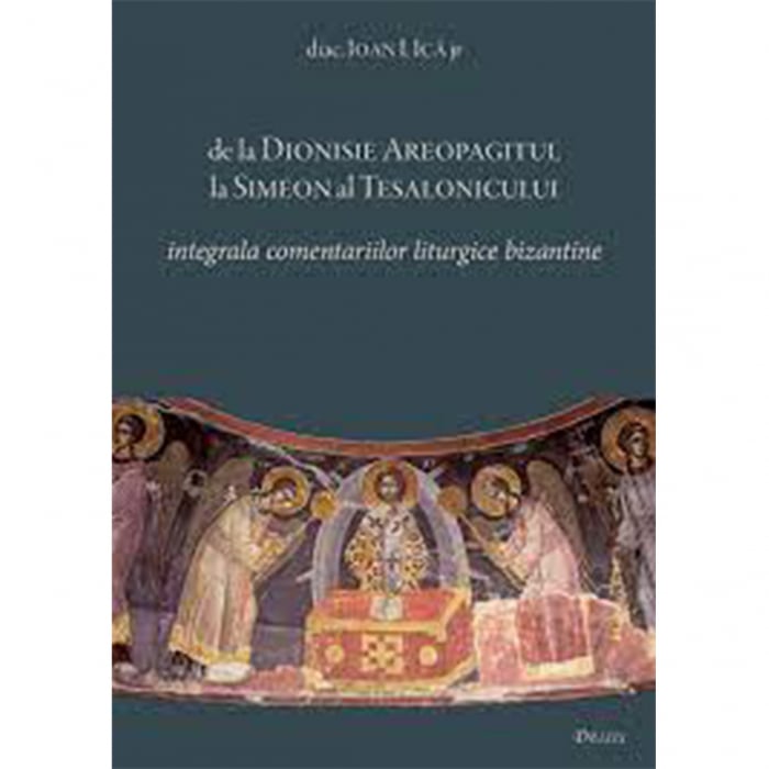 De la Dionisie Areopagitul la Simeon al Tesalonicului - Integrala comentariilor liturgice bizantine  [1]