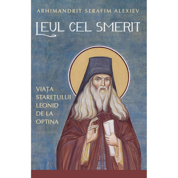 Leul cel smerit. Viața starețului Leonid de la Optina [1]