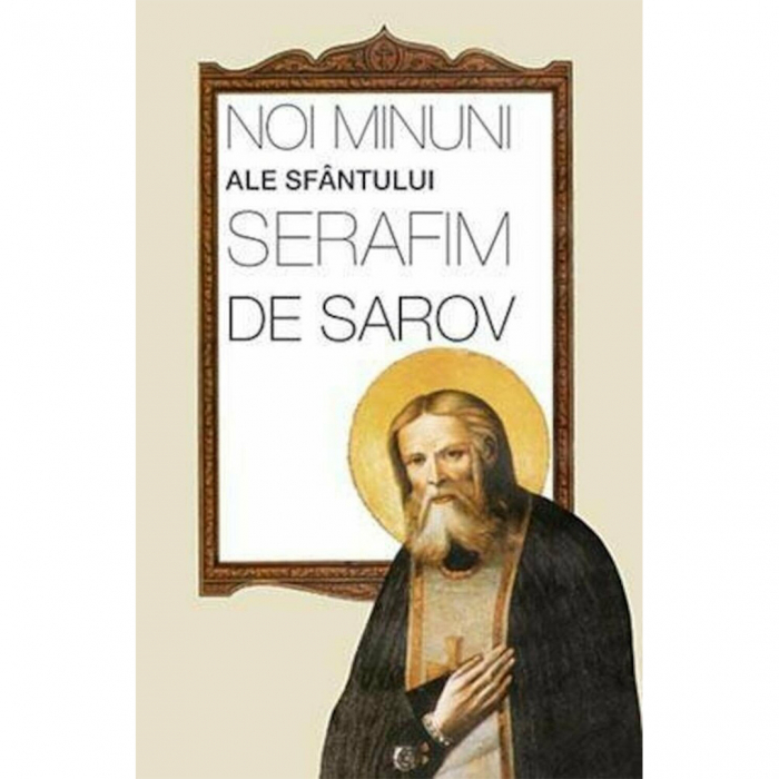 Noi minuni ale Sfântului Serafim de Sarov  [1]