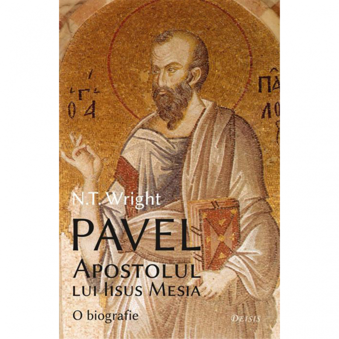 Pavel, Apostolul lui Iisus Mesia – O biografie  [1]