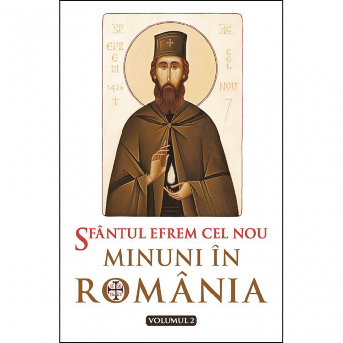 Sfântul Efrem cel Nou - Minuni în România. Vol. 2  [1]