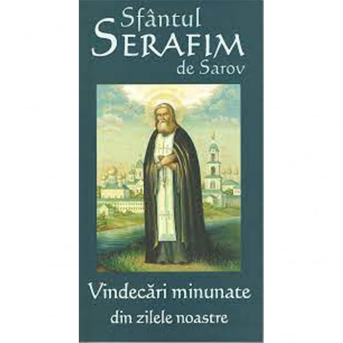Sfântul Serafim de Sarov - Vindecări minunate din zilele noastre [1]