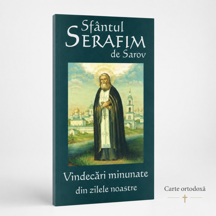 Copertă carte Sfântul Serafim de Sarov – vindecări minunate din zilele noastre [7]
