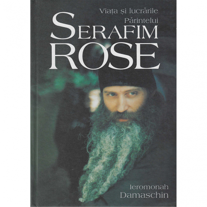 Viața și lucrările Părintelui Serafim Rose [1]