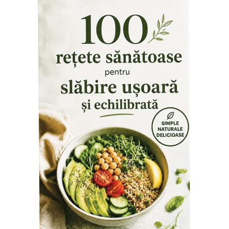 Noutati - 100 de retete sanatoase pentru slabire usoara si echilibrata