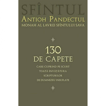 Religie / Teologie - 130 de capete care cuprind pe scurt toată învățătura Scripturilor de Dumnezeu insuflate 