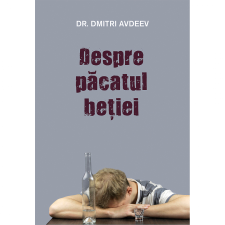 Religie / Teologie - Despre păcatul beţiei