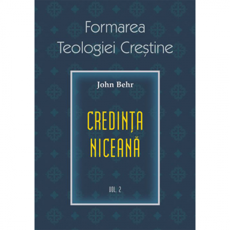 Religie / Teologie - Credința niceană. Formarea Teologiei Creștine - vol. 2