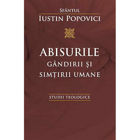 Religie / Teologie - Abisurile gândirii şi simţirii umane. Studii teologice 