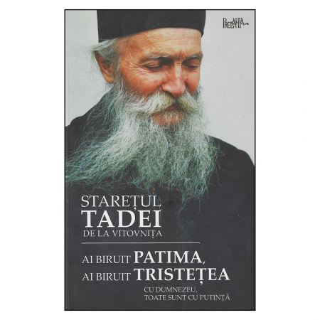 Religie / Teologie - Ai biruit patima, ai biruit tristețea. Cu Dumnezeu, toate sunt cu putință