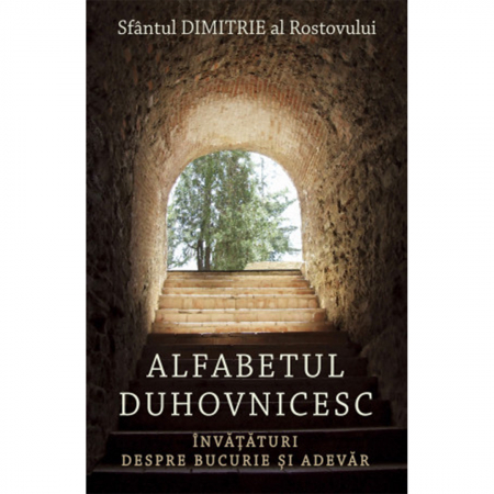 Religie / Teologie - Alfabetul duhovnicesc. Învățături despre bucurie și adevăr