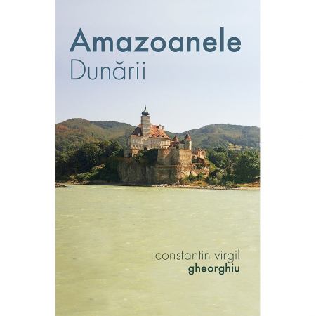 C.V. Gheorghiu - Amazoanele Dunării