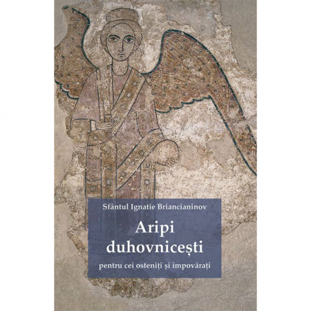 Religie / Teologie - Aripi duhovnicești pentru cei osteniţi şi împovăraţi 