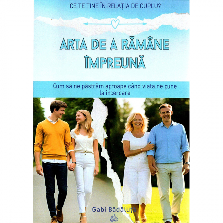 Recomandări - Arta de a rămâne împreună – Ce te ține în relația de cuplu