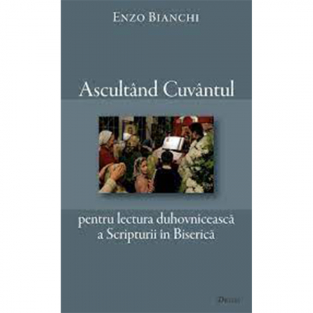 Religie / Teologie - Ascultând Cuvântul pentru lectura duhovnicească a Scripturii în Biserică 
