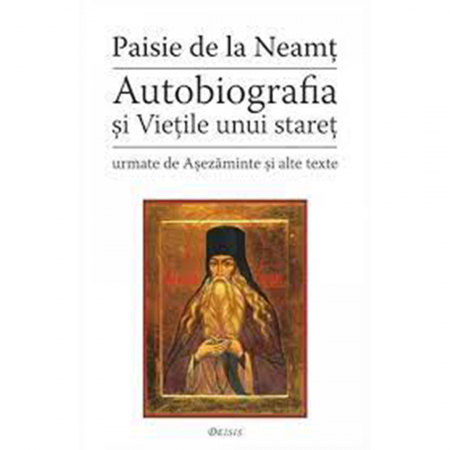 Religie / Teologie - Autobiografia și Viețile unui stareț - urmate de Așezăminte și alte texte 