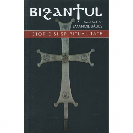 Religie / Teologie - Bizanțul, istorie și spiritualitate 