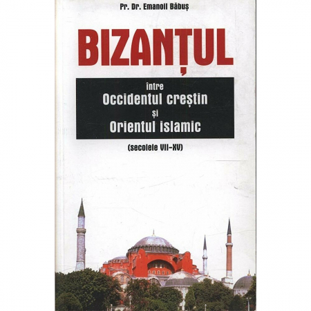 Religie / Teologie - Bizanțul între Occidentul creștin și Orientul islamic (sec. VII-XV) 