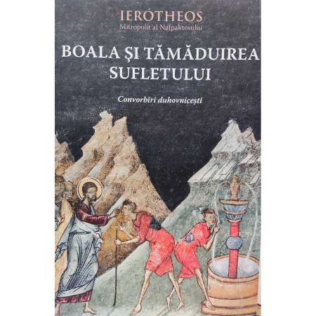 Religie / Teologie - Boala și tămăduirea sufletului