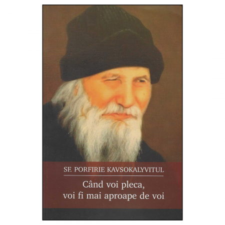 Religie / Teologie - Când voi pleca, voi fi mai aproape de voi (ediție necartonată)