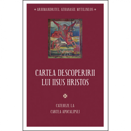 Religie / Teologie - Cartea descoperirii lui Iisus Hristos. Cateheze la Cartea Apocalipsei