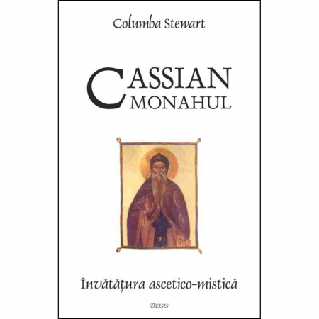 Religie / Teologie - Cassian monahul. Învățătura ascetico-mistică 