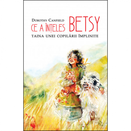 Familie - Ce a înțeles Betsy. Taina unei copilării împlinite