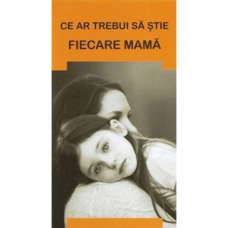 Familie - Ce ar trebui să știe fiecare mamă