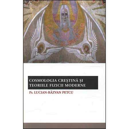 Religie / Teologie - Cosmologia creștină și teoriile fizicii moderne 