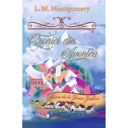Anne de la Green Gables - Cronici din Avonlea (partea a II -a )