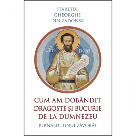 Religie / Teologie - Cum am dobandit dragoste și bucurie de la Dumnezeu. Jurnalul unui zăvorât