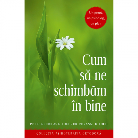 Dezvoltare personală - Cum să ne schimbăm în bine. Un preot, un psiholog, un plan