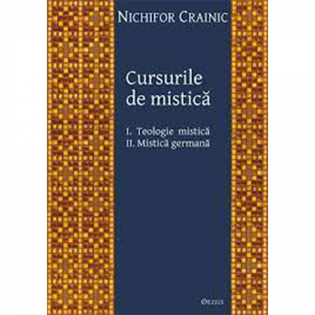 Religie / Teologie - Cursurile de mistică: I. Teologie mistică; II. Mistica germană 