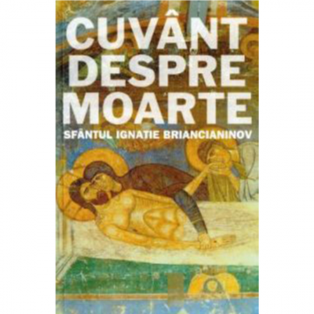Religie / Teologie - Cuvânt despre moarte 