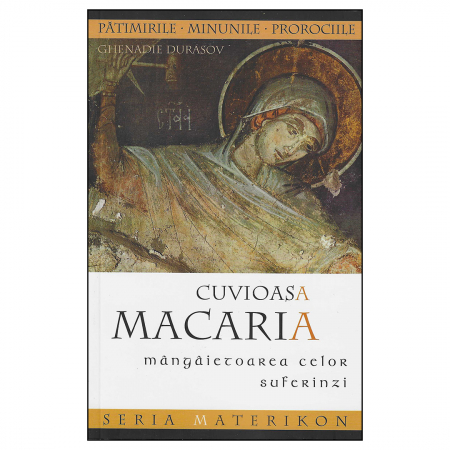 Religie / Teologie - Cuvioasa Macaria, mângâietoarea celor suferinzi