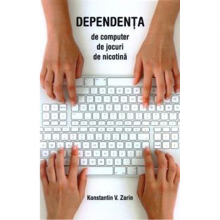 Religie / Teologie - Dependența de computer, de jocuri, de nicotină 