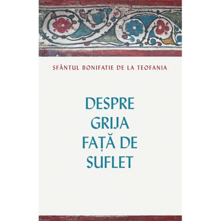 Religie / Teologie - Despre grija față de suflet 