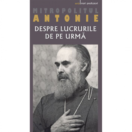 Religie / Teologie - Despre lucrurile de pe urmă 