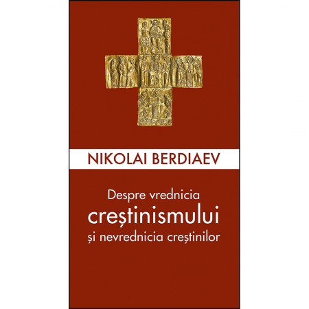 Religie / Teologie - Despre vrednicia creștinismului și nevrednicia creștinilor