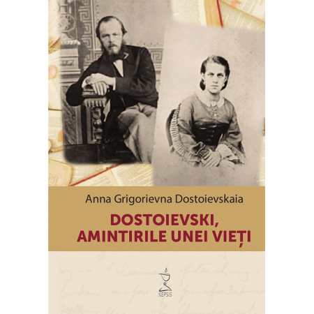 Diverse - Dostoievski, amintirile unei vieți