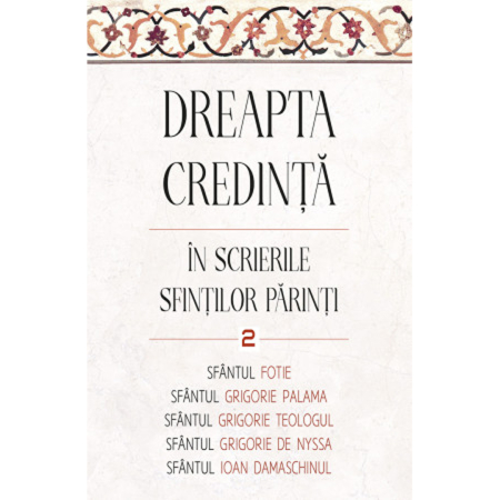 Noutăți - Dreapta credință în scrierile Sfinților Părinți, vol. 2