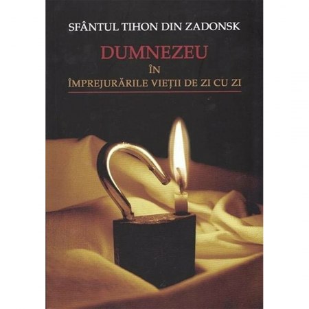 Religie / Teologie - Dumnezeu in imprejurarile vietii de zi cu zi
