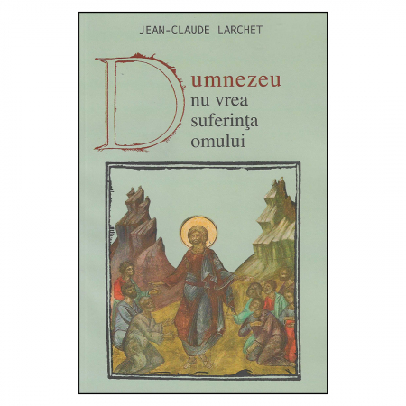Religie / Teologie - Dumnezeu nu vrea suferința omului
