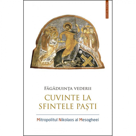 Religie / Teologie - Făgăduința vederii. Cuvinte la Sfintele Paști