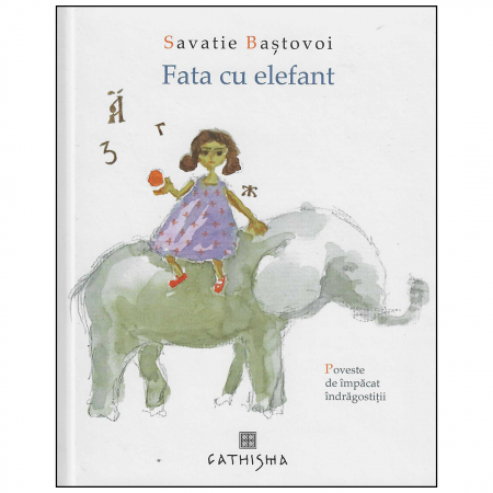 Religie / Teologie - Fata cu elefant. Poveste de împăcat îndrăgostiții